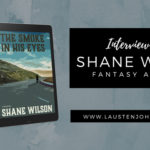 Interview with Shane Wilson, Fantasy Author